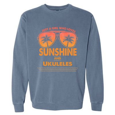 Just A Who Loves Sunshine And Ukuleles Gift Garment-Dyed Sweatshirt