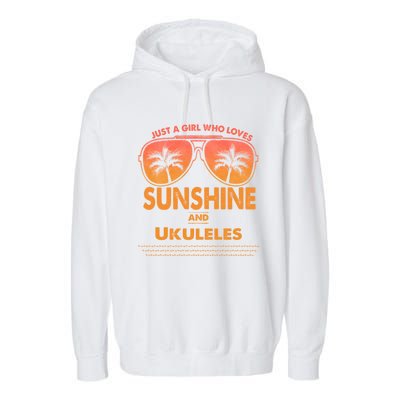 Just A Who Loves Sunshine And Ukuleles Gift Garment-Dyed Fleece Hoodie