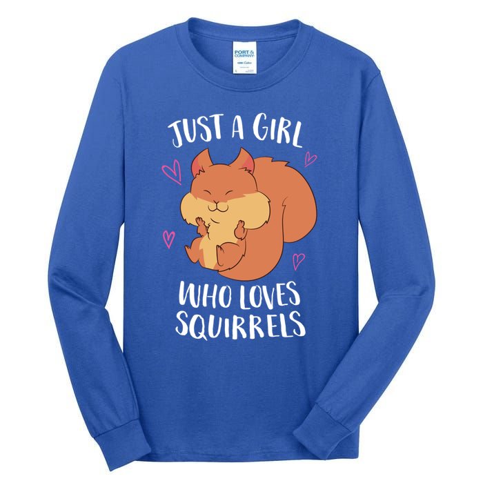 Just A Who Loves Squirrels Cute Squirrel Gift Tall Long Sleeve T-Shirt