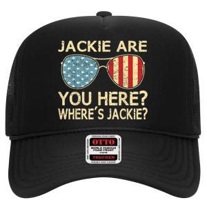 Jackie Are You Here Where's Jackie Funny Saying High Crown Mesh Back Trucker Hat