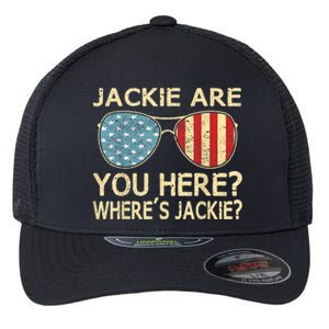 Jackie Are You Here Where's Jackie Funny Saying Flexfit Unipanel Trucker Cap