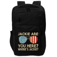 Jackie Are You Here Where's Jackie Funny Saying Impact Tech Backpack