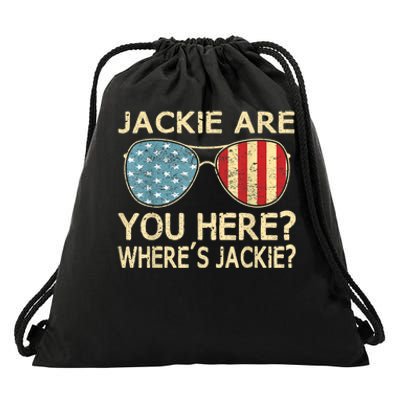 Jackie Are You Here Where's Jackie Funny Saying Drawstring Bag