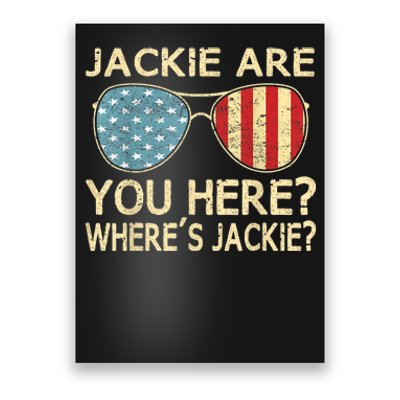 Jackie Are You Here Where's Jackie Funny Saying Poster