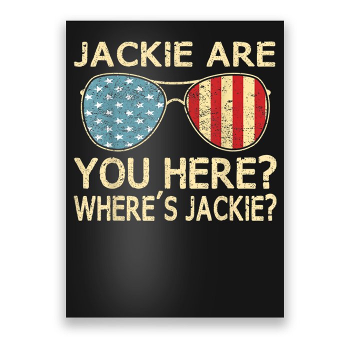 Jackie Are You Here Where's Jackie Funny Saying Poster