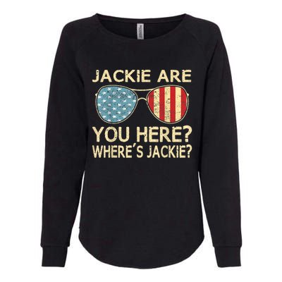 Jackie Are You Here Where's Jackie Funny Saying Womens California Wash Sweatshirt