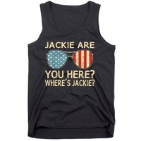 Jackie Are You Here Where's Jackie Funny Saying Tank Top