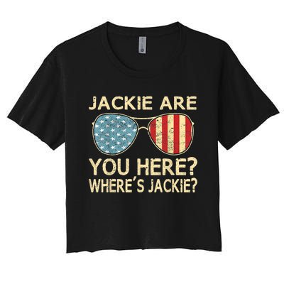 Jackie Are You Here Where's Jackie Funny Saying Women's Crop Top Tee