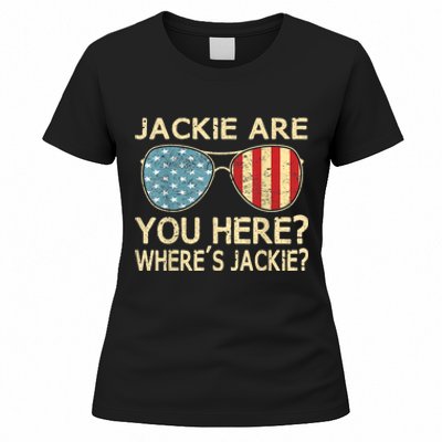 Jackie Are You Here Where's Jackie Funny Saying Women's T-Shirt