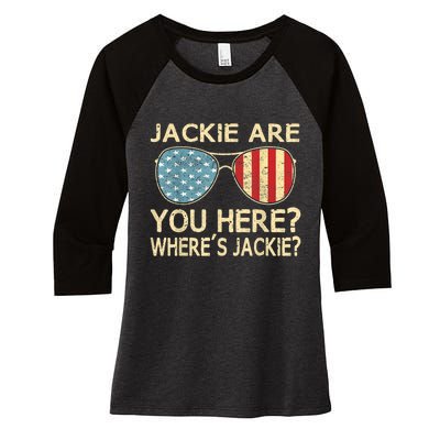 Jackie Are You Here Where's Jackie Funny Saying Women's Tri-Blend 3/4-Sleeve Raglan Shirt