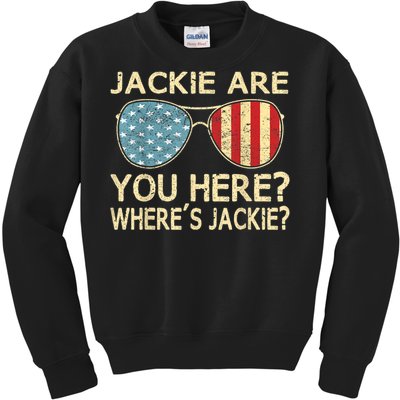 Jackie Are You Here Where's Jackie Funny Saying Kids Sweatshirt