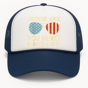 Jackie Are You Here Where's Jackie Funny Saying Trucker Hat