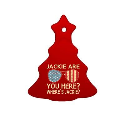 Jackie Are You Here Where's Jackie Funny Saying Ceramic Tree Ornament