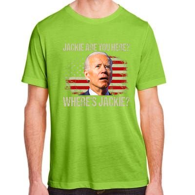 Jackie Are You Here Where's Jackie Funny Anti Joe Biden Adult ChromaSoft Performance T-Shirt