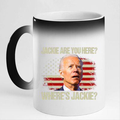 Jackie Are You Here Where's Jackie Funny Anti Joe Biden 11oz Black Color Changing Mug