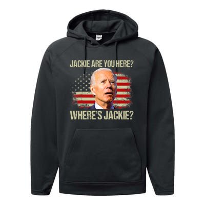 Jackie Are You Here Where's Jackie Funny Anti Joe Biden Performance Fleece Hoodie