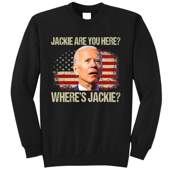 Jackie Are You Here Where's Jackie Funny Anti Joe Biden Sweatshirt