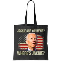 Jackie Are You Here Where's Jackie Funny Anti Joe Biden Tote Bag