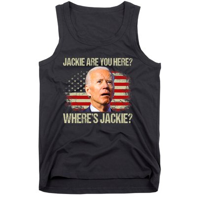 Jackie Are You Here Where's Jackie Funny Anti Joe Biden Tank Top