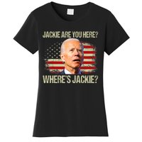 Jackie Are You Here Where's Jackie Funny Anti Joe Biden Women's T-Shirt