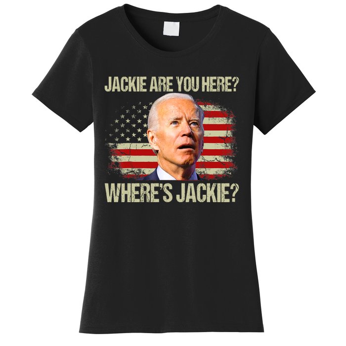 Jackie Are You Here Where's Jackie Funny Anti Joe Biden Women's T-Shirt