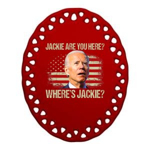 Jackie Are You Here Where's Jackie Funny Anti Joe Biden Ceramic Oval Ornament