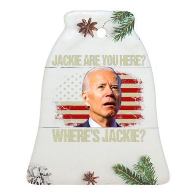 Jackie Are You Here Where's Jackie Funny Anti Joe Biden Ceramic Bell Ornament