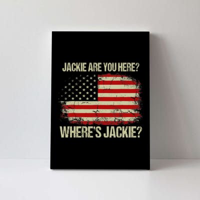 Jackie Are You Here Where's Jackie Funny Anti Joe Biden Canvas