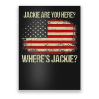 Jackie Are You Here Where's Jackie Funny Anti Joe Biden Poster