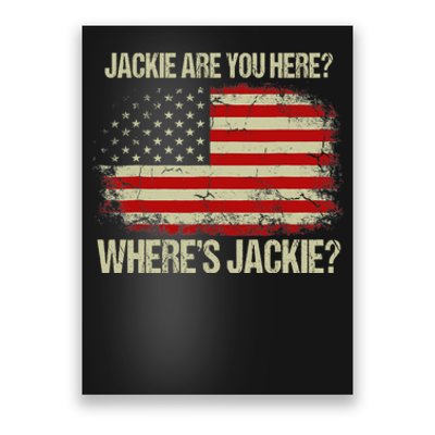 Jackie Are You Here Where's Jackie Funny Anti Joe Biden Poster