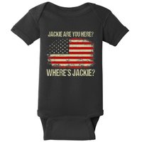 Jackie Are You Here Where's Jackie Funny Anti Joe Biden Baby Bodysuit