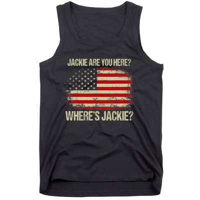 Jackie Are You Here Where's Jackie Funny Anti Joe Biden Tank Top