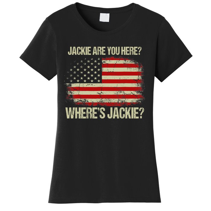 Jackie Are You Here Where's Jackie Funny Anti Joe Biden Women's T-Shirt