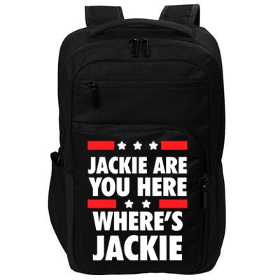 Jackie Are You Here Where's Jackie Biden President Funny Tee Impact Tech Backpack