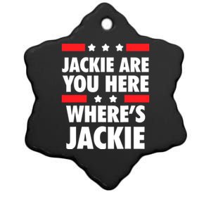 Jackie Are You Here Where's Jackie Biden President Funny Tee Ceramic Star Ornament