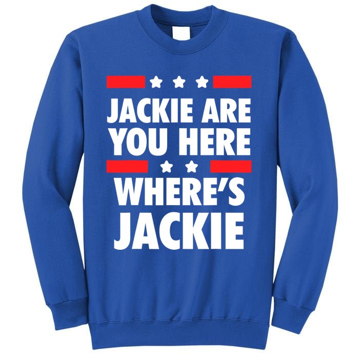 Jackie Are You Here Where's Jackie Biden President Funny Tee Sweatshirt