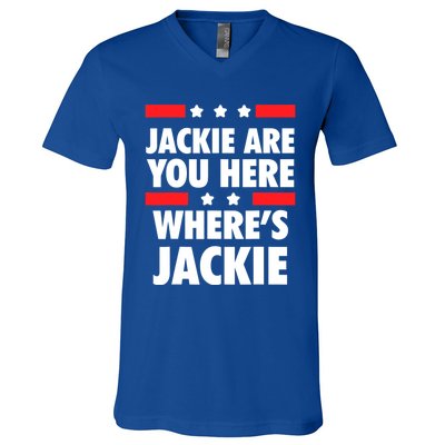 Jackie Are You Here Where's Jackie Biden President Funny Tee V-Neck T-Shirt