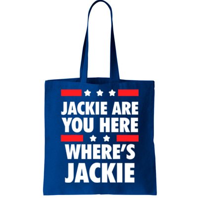 Jackie Are You Here Where's Jackie Biden President Funny Tee Tote Bag