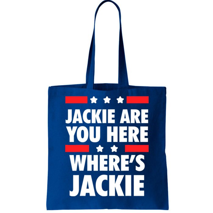 Jackie Are You Here Where's Jackie Biden President Funny Tee Tote Bag