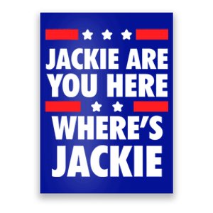 Jackie Are You Here Where's Jackie Biden President Funny Tee Poster