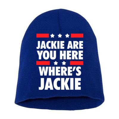 Jackie Are You Here Where's Jackie Biden President Funny Tee Short Acrylic Beanie