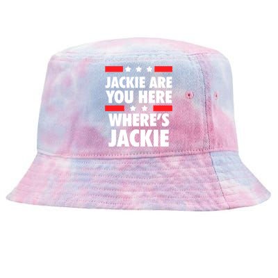 Jackie Are You Here Where's Jackie Biden President Funny Tee Tie-Dyed Bucket Hat