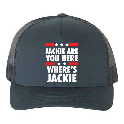 Jackie Are You Here Where's Jackie Biden President Funny Tee Yupoong Adult 5-Panel Trucker Hat