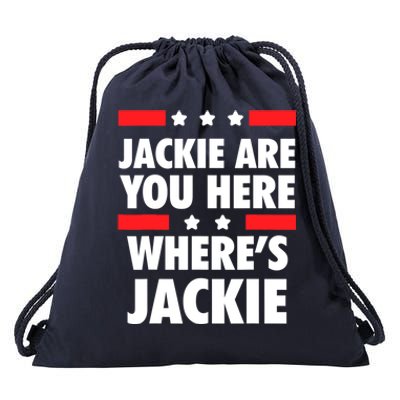 Jackie Are You Here Where's Jackie Biden President Funny Tee Drawstring Bag