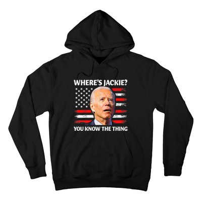 Jackie Are You Here Where's Jackie Funny Anti Joe Biden Hoodie