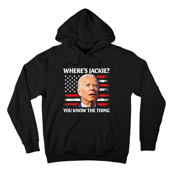 Jackie Are You Here Where's Jackie Funny Anti Joe Biden Hoodie