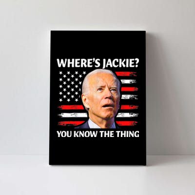 Jackie Are You Here Where's Jackie Funny Anti Joe Biden Canvas