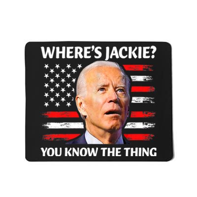 Jackie Are You Here Where's Jackie Funny Anti Joe Biden Mousepad