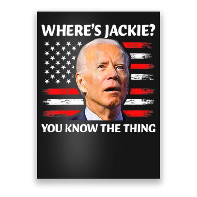 Jackie Are You Here Where's Jackie Funny Anti Joe Biden Poster