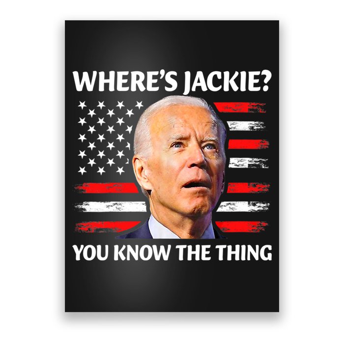 Jackie Are You Here Where's Jackie Funny Anti Joe Biden Poster